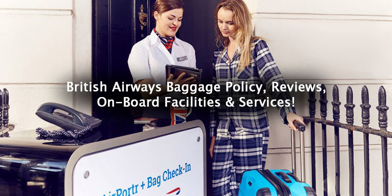 British Airways Baggage Policy, Reviews, On-Board Facilities & Services!