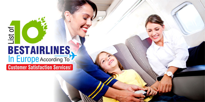 List Of ‘10’ Best Airlines In Europe According To Customer Satisfaction Services!