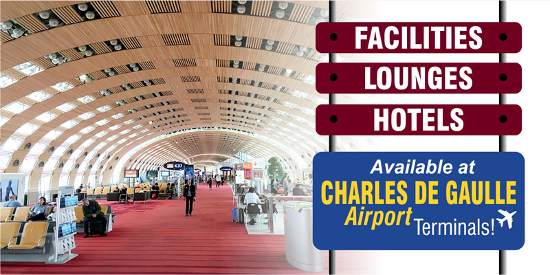 Facilities, Lounges & Hotels Available At Charles De Gaulle Airport Terminals!