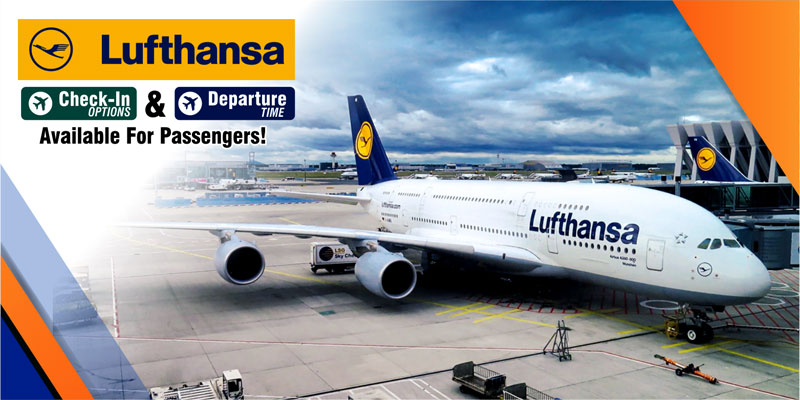 Lufthansa Check-In Options & Departure Time Available For Passengers!