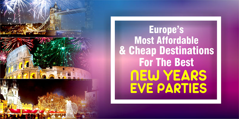 Europe’s Most Affordable & Cheap Destinations For The Best New Years Eve Parties