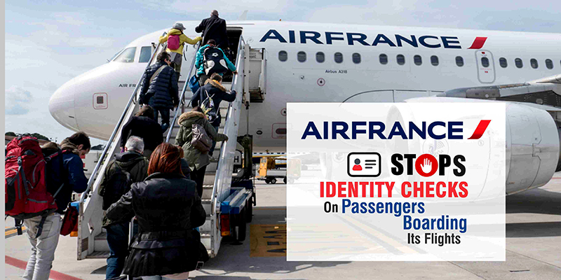 Air France Stops Identity Checks On Passengers Boarding Its Flights