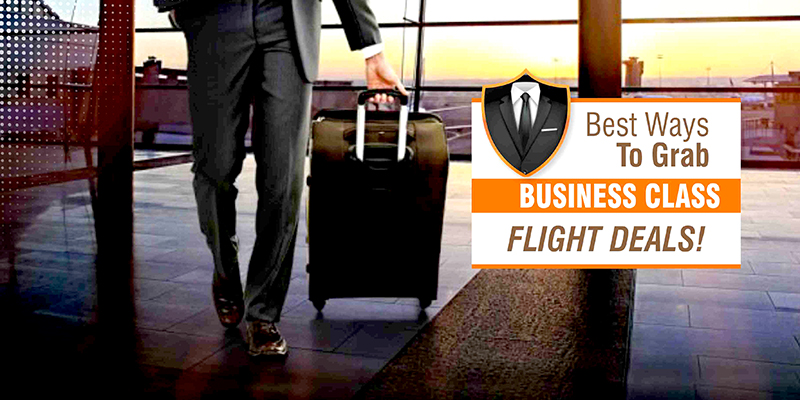 Best Ways To Grab Business Class Flight Deals!