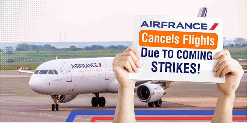 Air France Cancels Flights Due To Coming Strikes!
