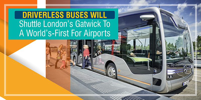 Driverless Buses Will Shuttle London’s Gatwick To A World’s-First For Airports!
