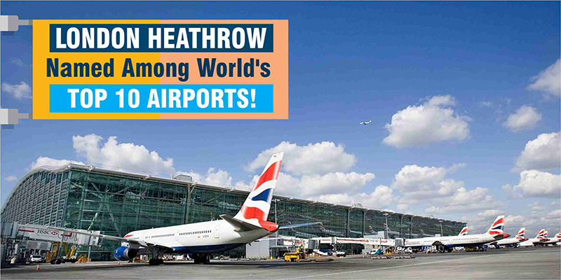 London Heathrow Named Among World’s Top 10 Airports!