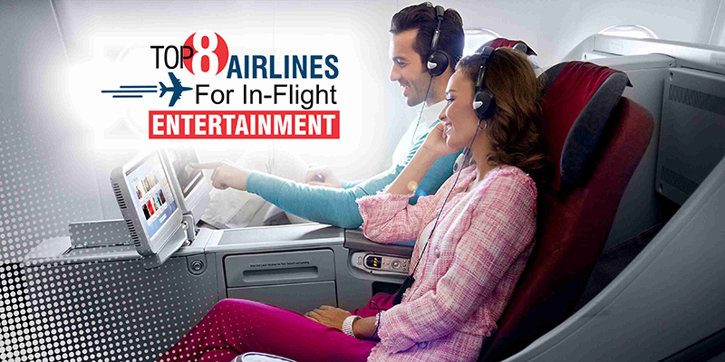 Top 8 Airlines For In-Flight Entertainment
