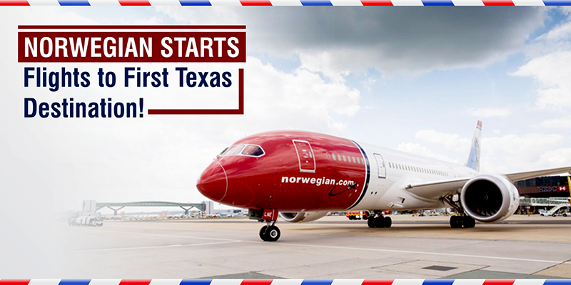 Norwegian Starts Flights to First Texas Destination!