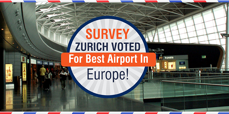 Survey: Zurich Voted For Best Airport In Europe!