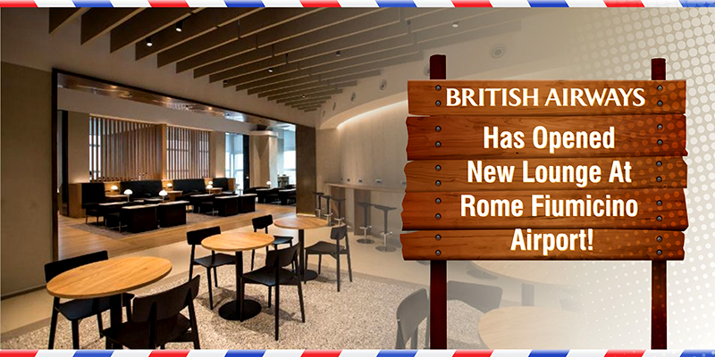 British Airways Has Opened New Lounge At Rome Fiumicino Airport!