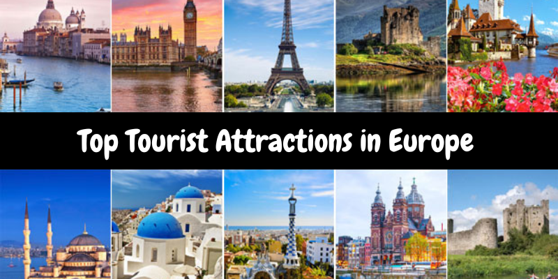 Top Must Visit Tourist Attractions in Europe