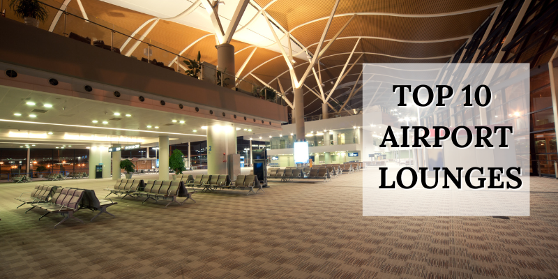 best airport lounges